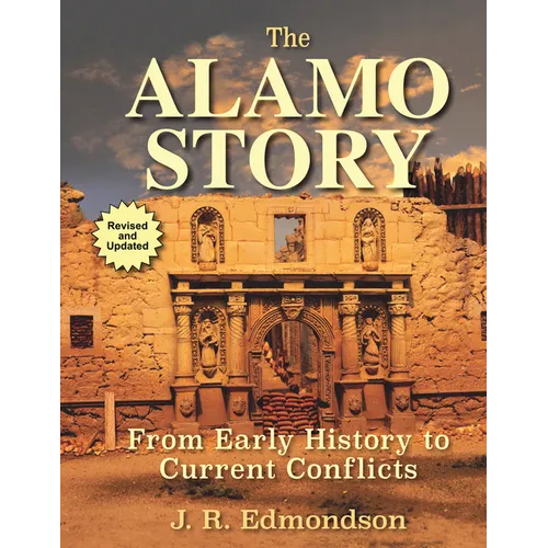 The Alamo Story: From Early History to Current Conflicts