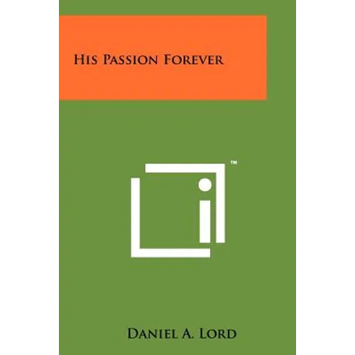 His Passion Forever