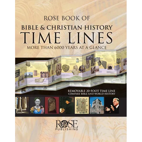 Rose Book of Bible and Christian History Time Lines: More Than 6000 Years at a Glance