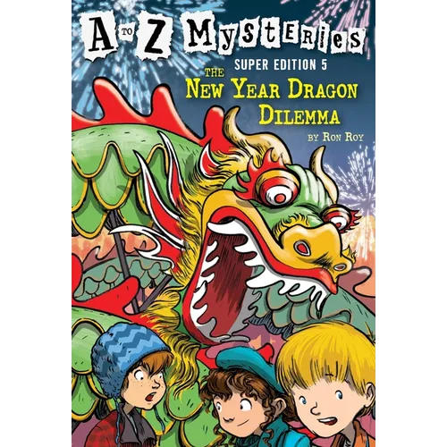 A to Z Mysteries Super Edition #5: The New Year Dragon Dilemma