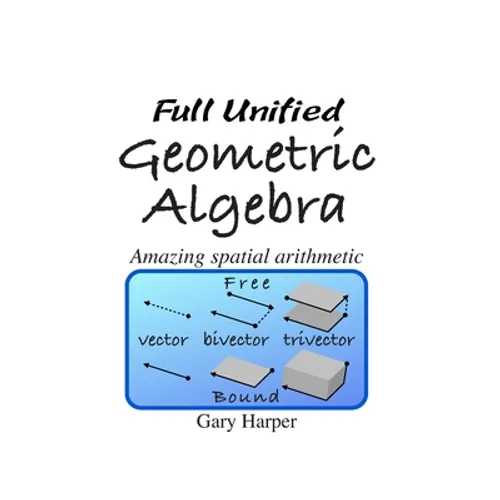 Full Unified Geometric Algebra: Amazing Spatial Arithmetic