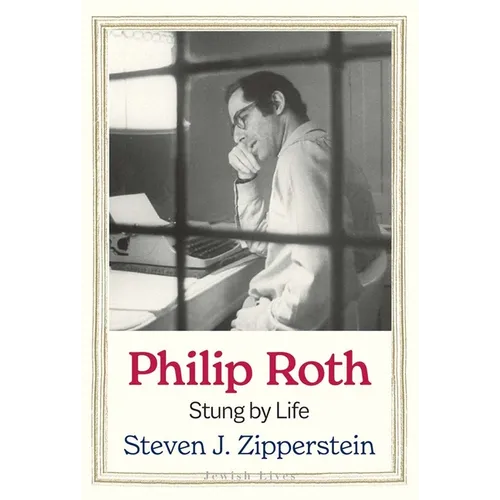 Philip Roth: Stung by Life