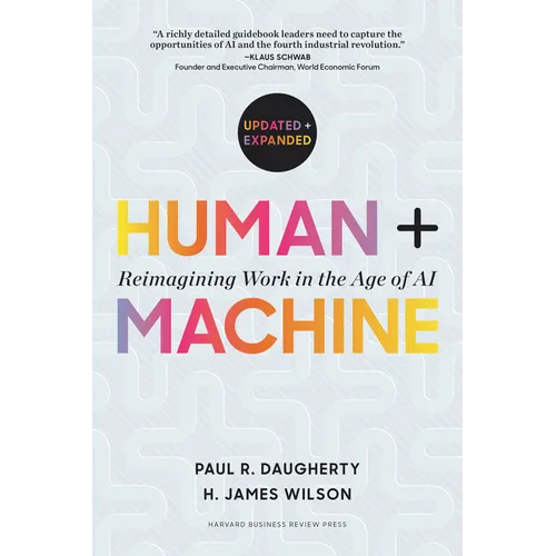 Human + Machine, Updated and Expanded: Reimagining Work in the Age of AI