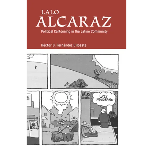 Lalo Alcaraz: Political Cartooning in the Latino Community