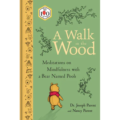 A Walk in the Wood: Meditations on Mindfulness with a Bear Named Pooh