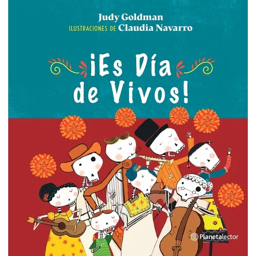 ¡Es Día de Vivos! / It´s the Day of the Living!