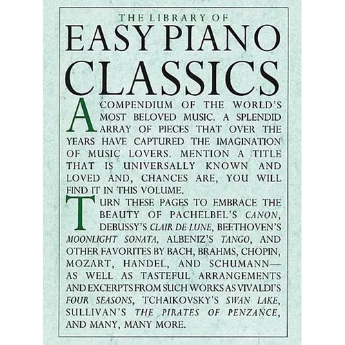 The Library of Easy Piano Classics - Beginner Piano Book for Adults and Kids - Classical Piano Sheet Music for Beginners - Simple Piano Lessons