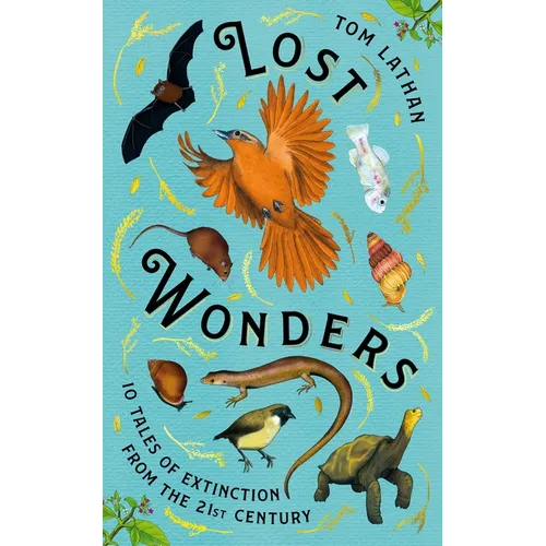 Lost Wonders: 10 Tales of Extinction from the 21st Century
