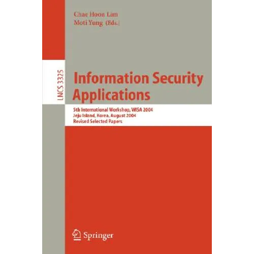 Information Security Applications: 5th International Workshop, Wisa 2004, Jeju Island, Korea, August 23-25, 2004, Revised Selected Papers