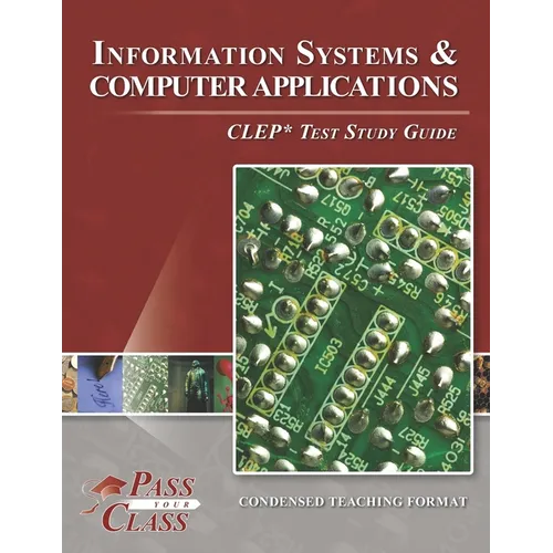 Information Systems and Computer Applications CLEP Test Study Guide