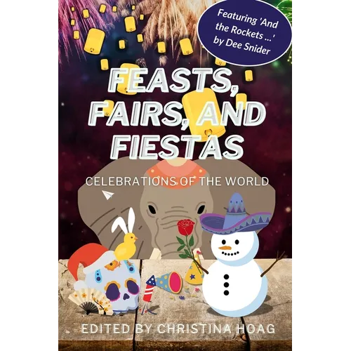 Feasts, Fairs and Fiestas: Celebrations of the World
