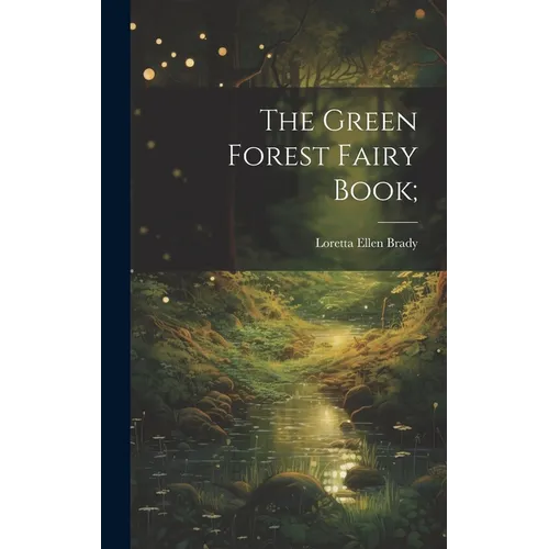 The Green Forest Fairy Book;