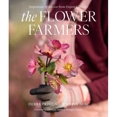 The Flower Farmers: Inspiration & Advice from Expert Growers