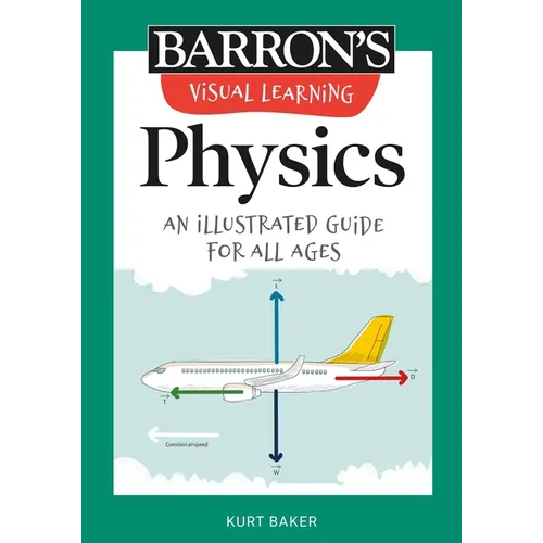Visual Learning: Physics: An Illustrated Guide for All Ages