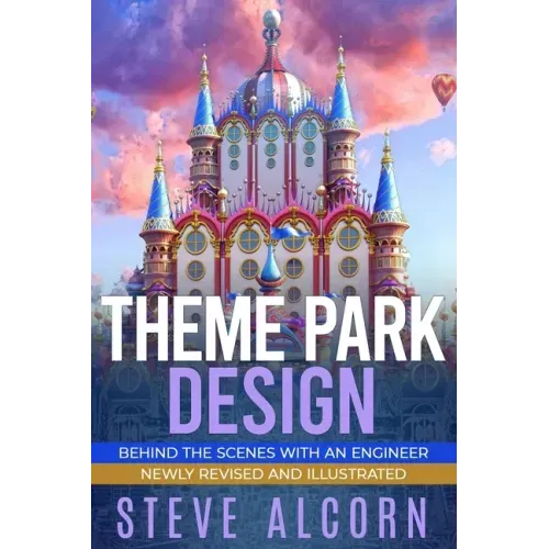 Theme Park Design: Behind the Scenes with an Engineer