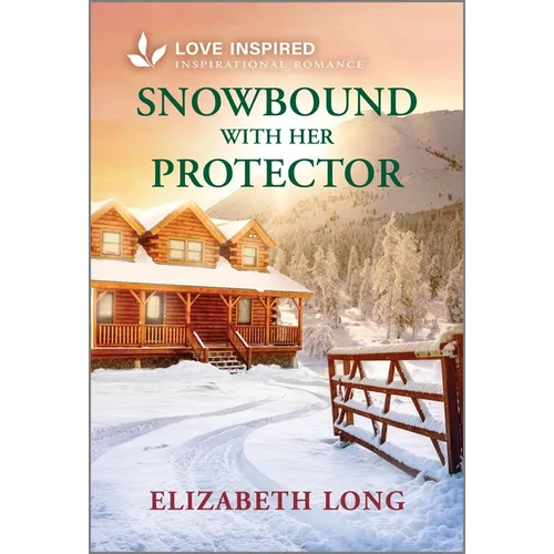 Snowbound with Her Protector: An Uplifting Inspirational Romance