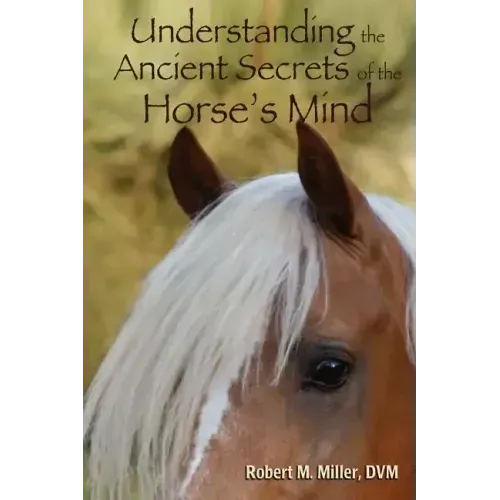 Understanding the Ancient Secrets of the Horse's Mind