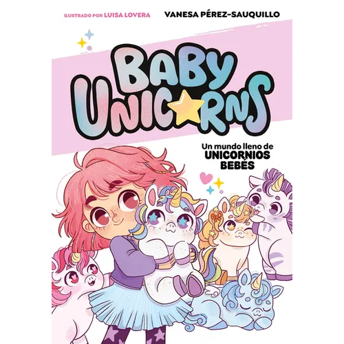 Un Mundo Lleno de Unicornios Bebés / A World Full of Baby Unicorns