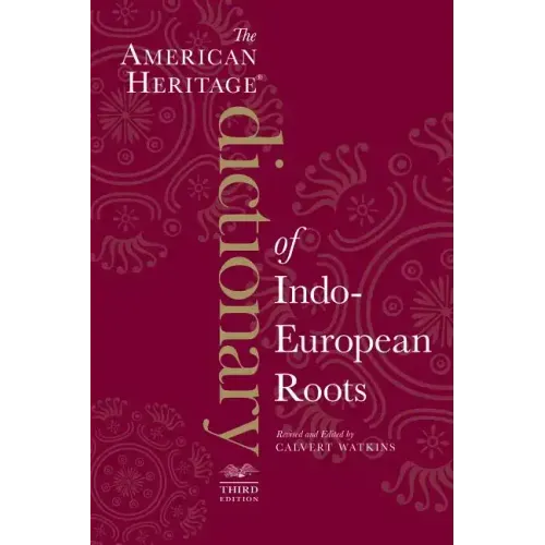 The American Heritage Dictionary of Indo-European Roots