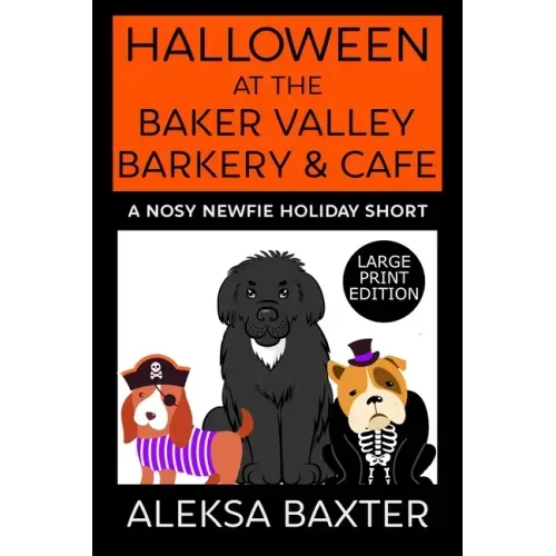 Halloween at the Baker Valley Barkery & Cafe: A Nosy Newfie Holiday Short