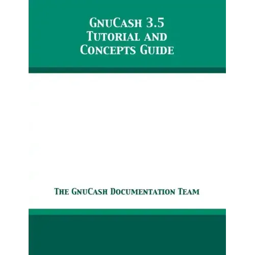 GnuCash 3.5 Tutorial and Concepts Guide