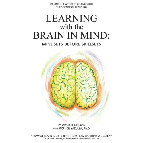 Learning with the Brain in Mind: Mind Sets Before Skill Sets