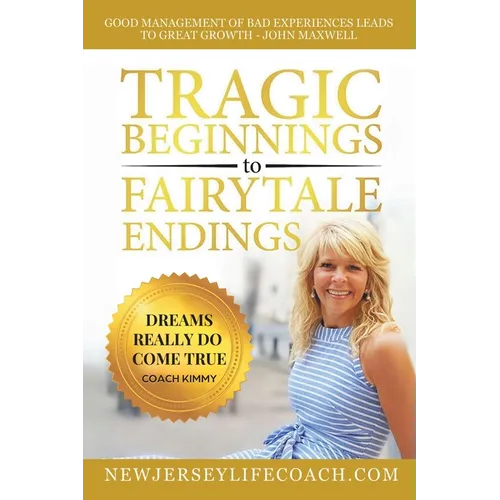 Tragic Beginnings to Fairytale Endings: Dreams Really Do Come True