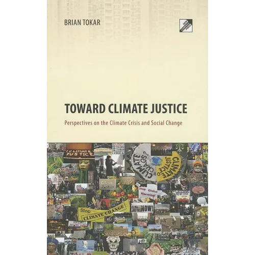 Toward Climate Justice: Perspectives on the Climate Crisis and Social Change