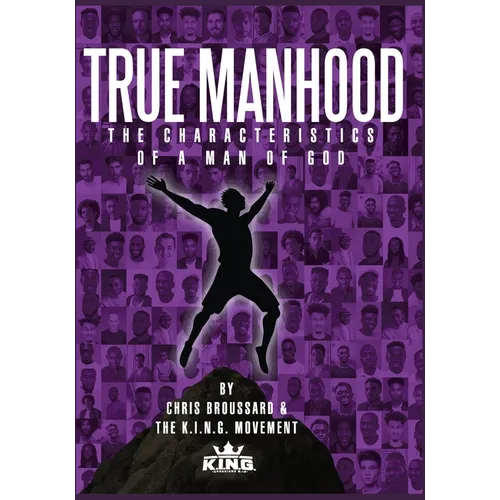 True Manhood: The Characteristics of a Man of God