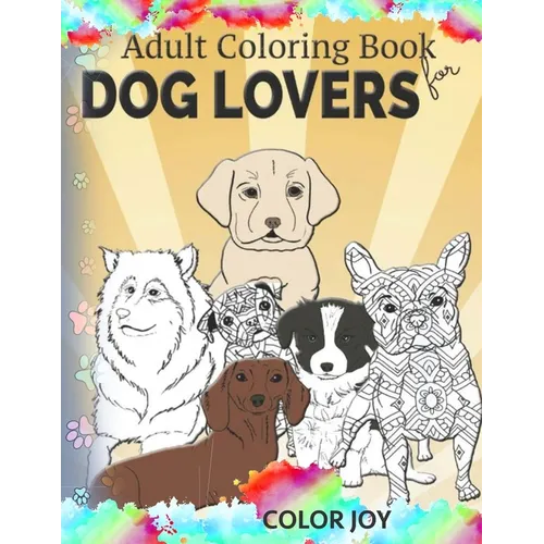 Adult coloring book for dog lovers: Beautiful dog designs
