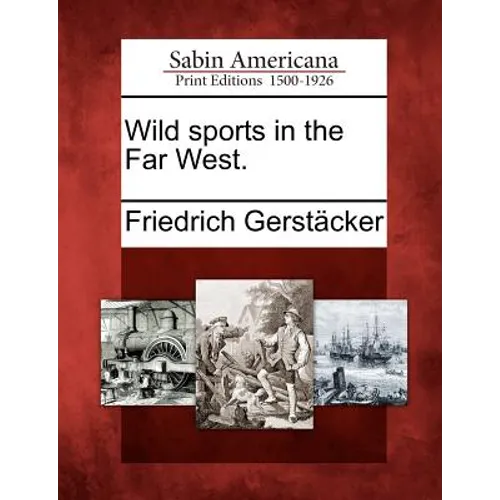 Wild Sports in the Far West.