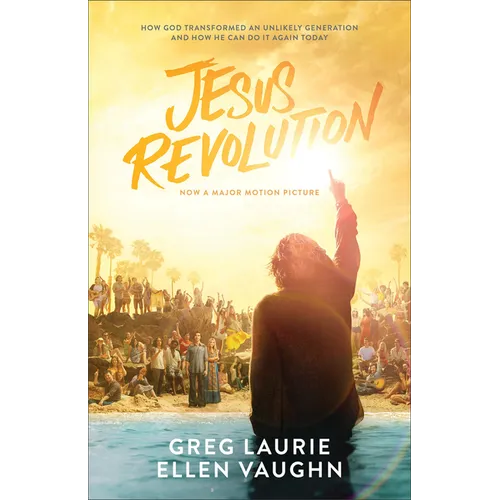 Jesus Revolution: How God Transformed an Unlikely Generation and How He Can Do It Again Today