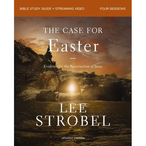 The Case for Easter Bible Study Guide + Streaming Video, Updated Edition: Evidence for the Resurrection of Jesus