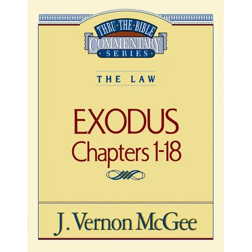 Thru the Bible Vol. 04: The Law (Exodus 1-18): 4