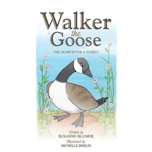 Walker The Goose: The Search For A Family