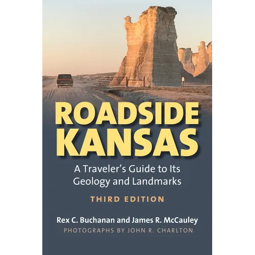 Roadside Kansas: A Traveler's Guide to Its Geology and Landmarks
