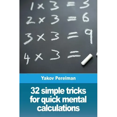 32 simple tricks for quick mental calculations