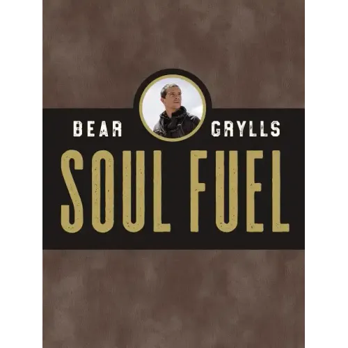 Soul Fuel: Daily Devotions to Survive the Adventure of Life (a 365-Day Devotional)