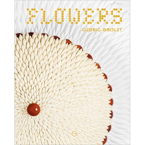 Flowers: A French Patisserie Cookbook