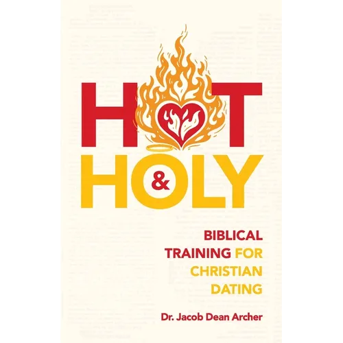 Hot & Holy: Biblical Training for Christian Dating