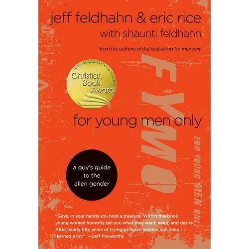 For Young Men Only: A Guy's Guide to the Alien Gender