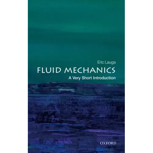 Fluid Mechanics: A Very Short Introduction