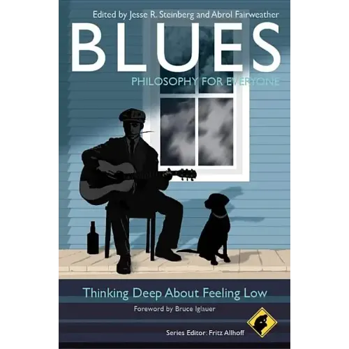 Blues - Philosophy for Everyone: Thinking Deep about Feeling Low