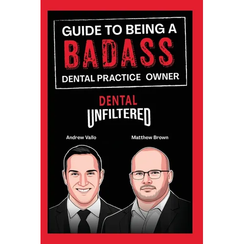 Guide to Being a Badass Dental Practice Owner