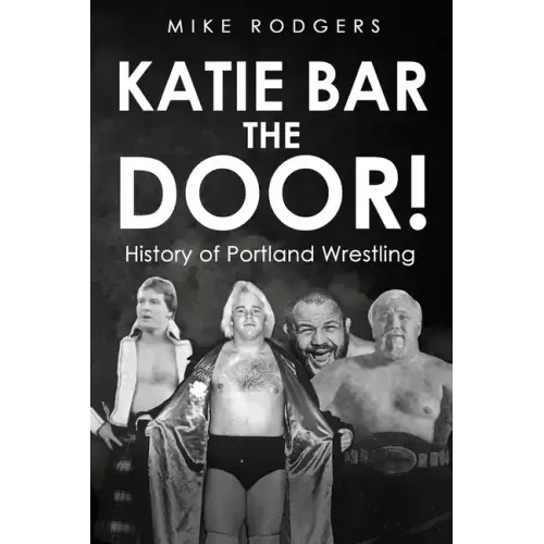 Katie Bar The Door!