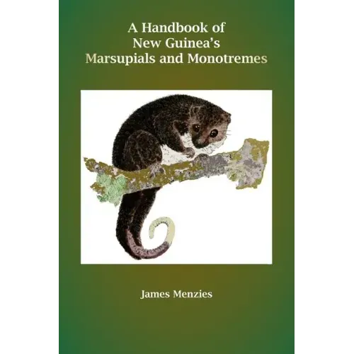 A Handbook of New Guinea's Marsupials and Monotremes