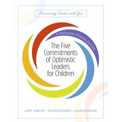 The Five Commitments of Optimistic Leaders for Children: A Reflective Practice Journal - Paperback
