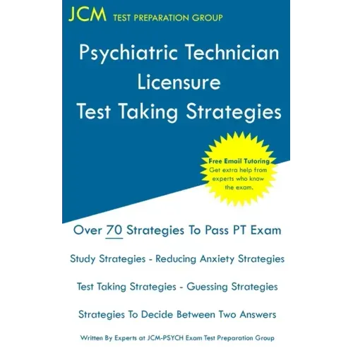 Psychiatric Technician Licensure - Test Taking Strategies