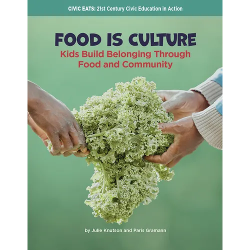 Food Is Culture: Kids Build Belonging Through Food and Community