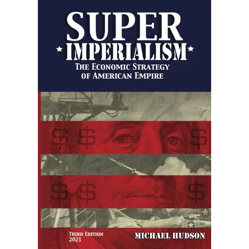 Super Imperialism. The Economic Strategy of American Empire. Third Edition